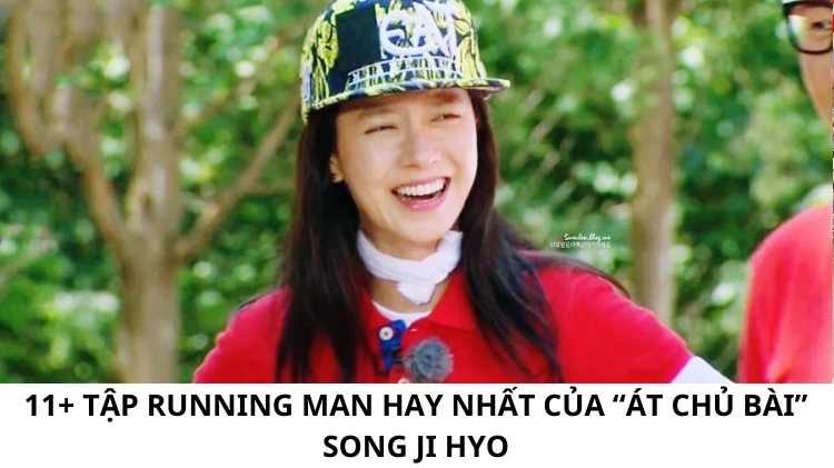 11+ Tập Running Man hay nhất của “át chủ bài” Song Ji Hyo