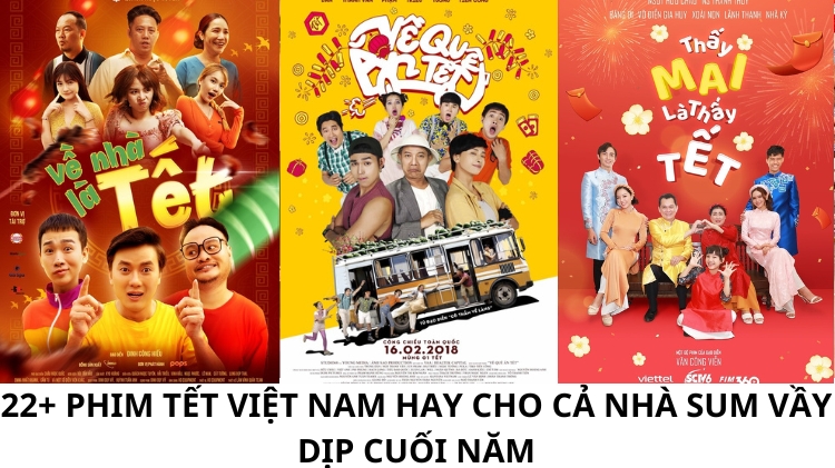 22+ Phim Tết Việt Nam hay cho cả nhà sum vầy dịp cuối năm