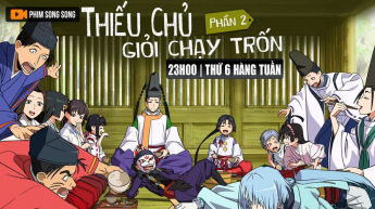 Thiếu Chủ Giỏi Chạy Trốn - Phần 2 - 347354