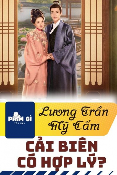 Phim Gì Tối Nay - Tập 181: Lương Trần Mỹ Cẩm – Cải Biên Có Hợp Lý?