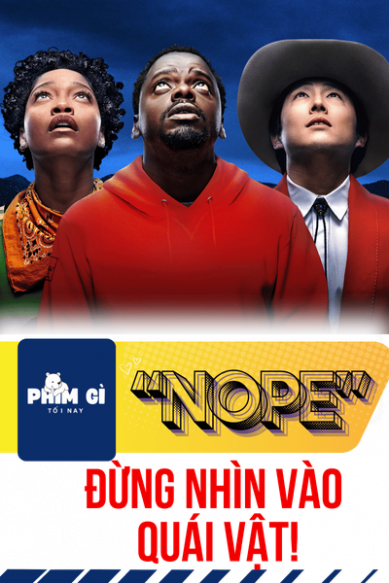 Phim Gì Tối Nay - Tập 184: "Nope" - Đừng Nhìn Vào Quái Vật!