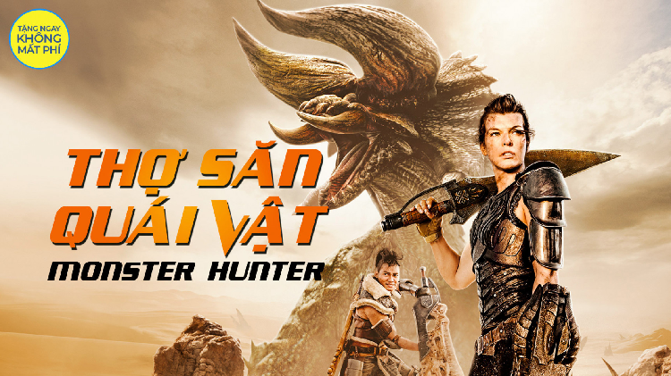 Thợ Săn Quái Vật: Monster Hunter - Phim về game sinh tồn 2020