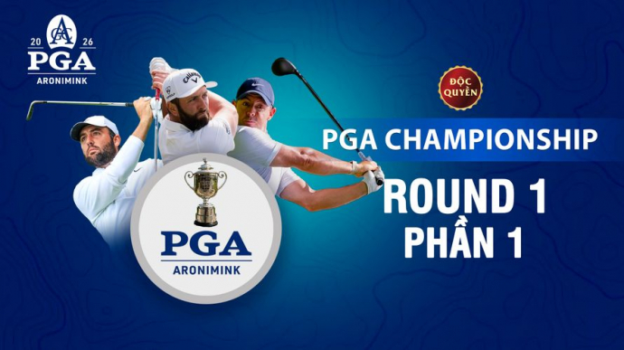 PGA Championship 2026 Round 1 - Phần 1