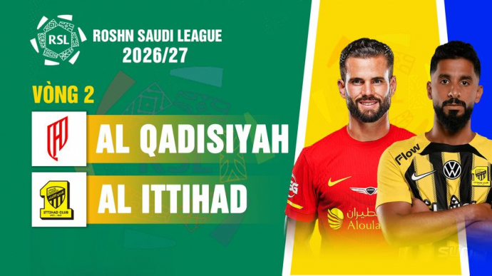 Al Qadisiyah vs Al Ittihad Vòng 2 Roshn Saudi League 2026/27