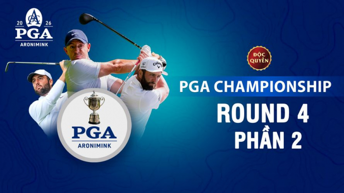 PGA Championship 2026 Round 4 - Phần 2