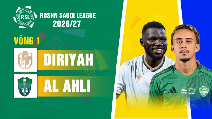Diriyah vs Al Ahli Vòng 1 Roshn Saudi League 2026/27