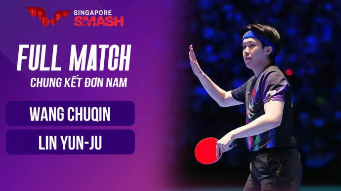 Wang Chuqin vs Lin Yun-Ju - Chung kết WTT Singapore Smash 2026