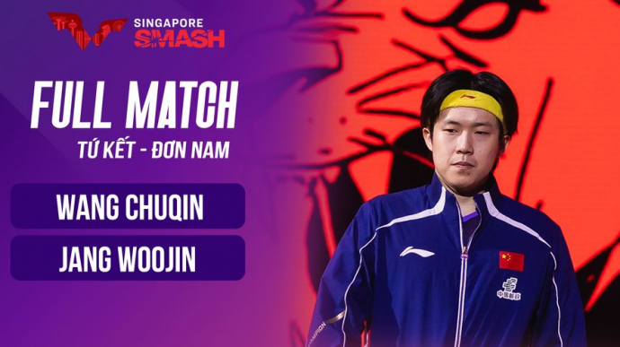 Wang Chuqin vs Jang Woojin - Chung kết WTT Singapore Smash 2026