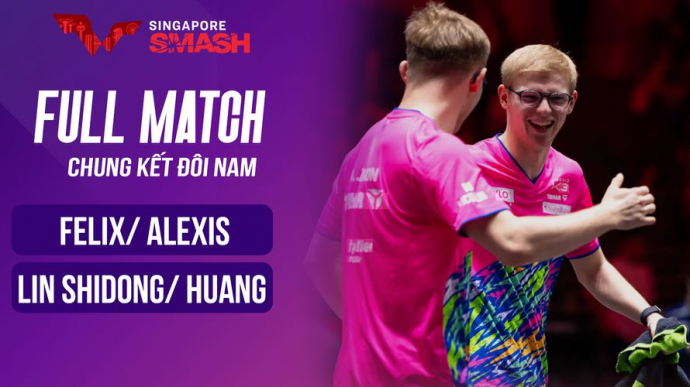 Lebrun – Lebrun vs Huang – Lin - Chung kết WTT Singapore Smash 2026