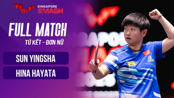 Sun Yingsha vs Hina Hayata - Chung kết WTT Singapore Smash 2026