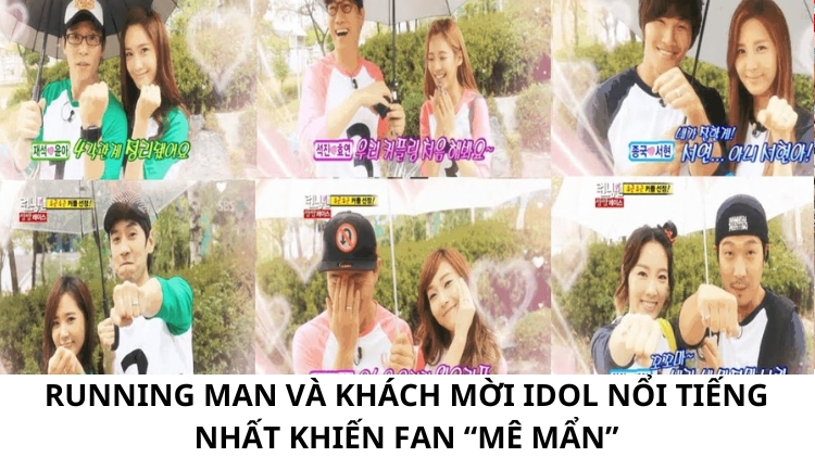 Running Man và khách mời idol nổi tiếng nhất khiến fan “mê mẩn”